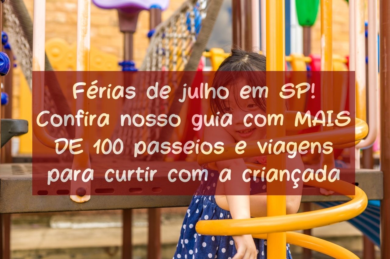 São Paulo para crianças - Férias de julho em São Paulo! Confira nosso ...